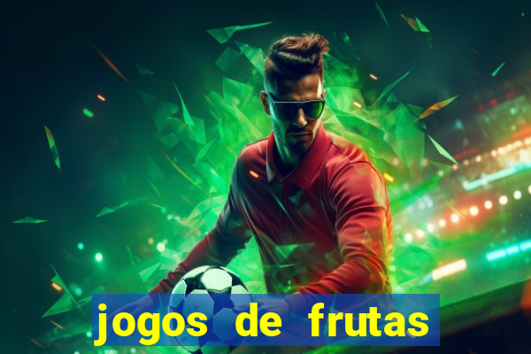 jogos de frutas para ganhar dinheiro